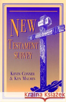 New Testament Survey: Kenneth P. Malmin Kevin Conner 9780914936220