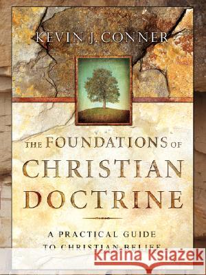 The Foundations of Christian Doctrine Kevin J. Conner 9780914936381