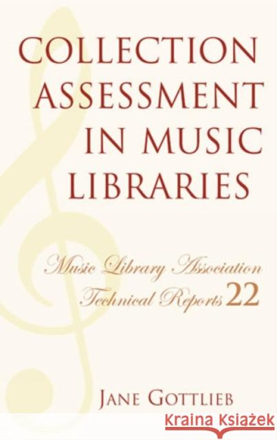 Collection Assessment in Music Libraries Jane Gottlieb 9780914954477