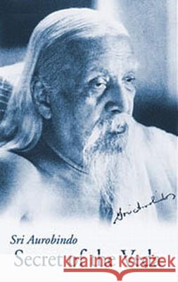 Secret of the Veda Aurobindo Sri 9780914955191