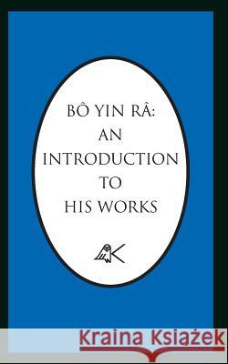 Bo Yin Ra: An Introduction To His Works Bo Yin Ra, B. A. Reichenbach 9780915034109 Kober Press