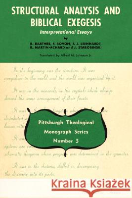 Structural Analysis and Biblical Exegesis R Barthes, Francois Bovon, F J Leenhardt 9780915138029