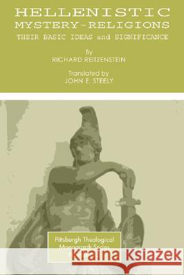 Hellenistic Mystery-religions Richard Reitzenstein, J.E. Steely 9780915138203 Pickwick Publications