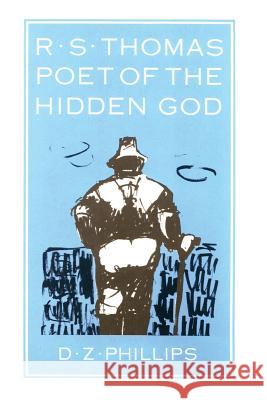 R.S. Thomas: Poet of the Hidden God Phillips, Dewi Zephaniah 9780915138838