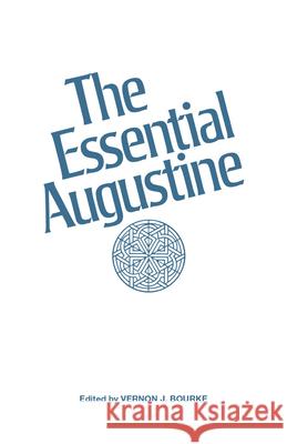 The Essential Augustine Saint, Bishop Of Hippo Augustine 9780915144075