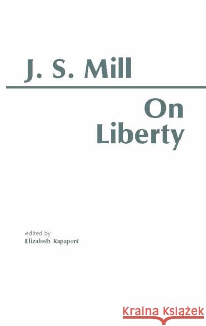 On Liberty John Stuart Mill 9780915144433 Hackett Publishing Co, Inc