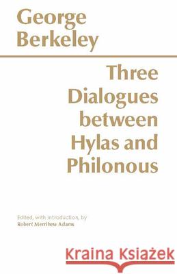 Three Dialogues Between Hylas and Philonous George Berkeley 9780915144617 HACKETT PUBLISHING CO, INC
