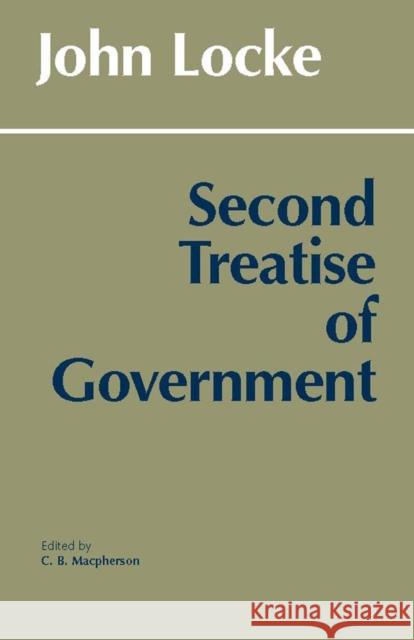 Second Treatise of Government John Locke 9780915144860 Hackett Publishing Co, Inc