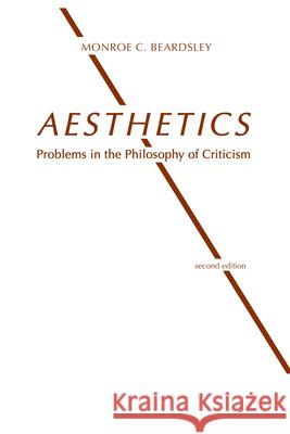 Aesthetics: Problems in the Philosophy of Criticism Monroe Beardsley 9780915145089
