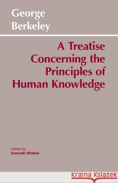 A Treatise Concerning the Principles of Human Knowledge G Berkeley 9780915145393 0