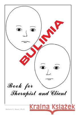 Bulimia Barbara G. Bauer Robert W. Hyatt Wayne P. Anderson 9780915202560 Accelerated Development