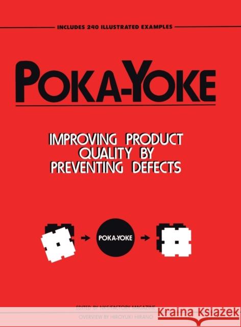 Poka-Yoke: Improving Product Quality by Preventing Defects Nikkan Kogyo Shimbun 9780915299317 Productivity Press