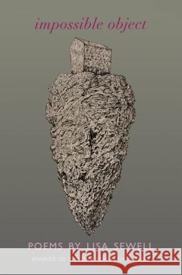 Impossible Object Lisa Sewell 9780915380961 Word Works