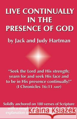 Live Continually in the Presence of God Mr Jack Hartman Mrs Judy Hartman 9780915445578