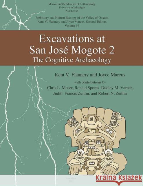 Excavations at San José Mogote 2: The Cognitive Archaeologyvolume 58 Flannery, Kent V. 9780915703869