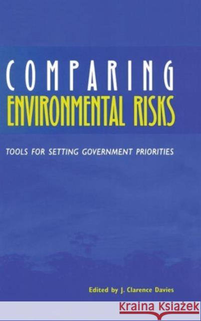 Comparing Environmental Risks: Tools for Setting Government Priorities Davies, J. Clarence 9780915707799 Resources for the Future