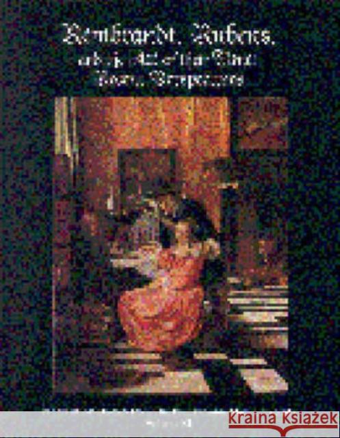 Rembrandt, Rubens, and the Art of Their Time: Recent Perspectives Scott, Susan 9780915773107