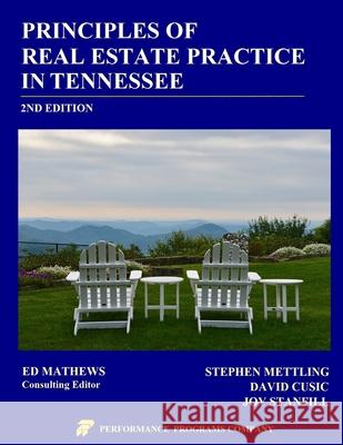 Principles of Real Estate Practice in Tennessee: 2nd Edition Joy Stanfill, Stephen Mettling, David Cusic 9780915777396 Performance Programs Company LLC