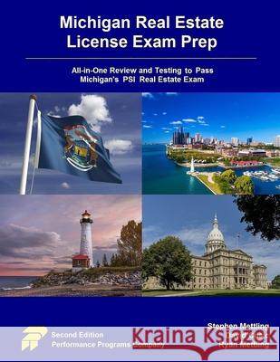 Michigan Real Estate License Exam Prep: All-in-One Review and Testing to Pass Michigan's PSI Real Estate Exam David Cusic Ryan Mettling Stephen Mettling 9780915777501 Performance Programs Company