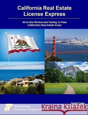California Real Estate License Express: All-in-One Review and Testing to Pass California's Real Estate Exam Stephen Mettling Ryan Mettling David Cusic 9780915777655 Performance Programs Company