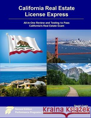 California Real Estate License Express: All-in-One Review and Testing to Pass California's Real Estate Exam David Cusic Stephen Mettling Ryan Mettling 9780915777891 Performance Programs Company LLC