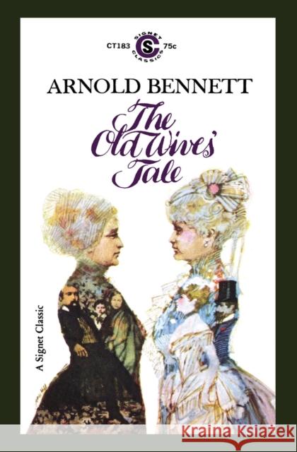 Old Wives' Tales Bennett, Arnold 9780915864775 Academy Chicago Publishers