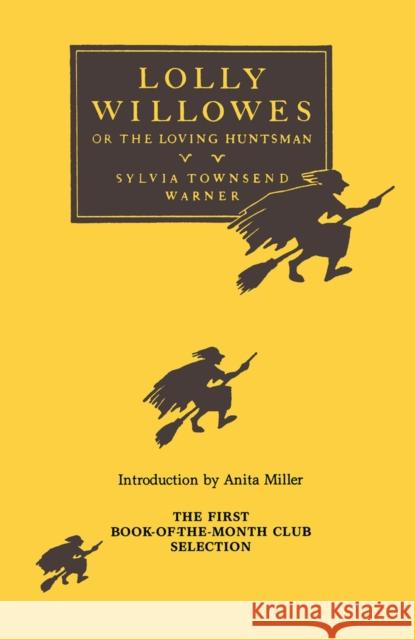 Lolly Willowes: Or, the Loving Huntsman Warner, Sylvia Townsend 9780915864911 Academy Chicago Publishers