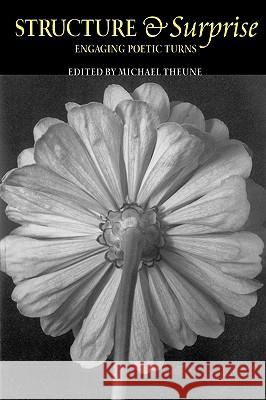 Structure & Surprise: Engaging Poetic Turns Michael Theune 9780915924271 Teachers & Writers Collaborative