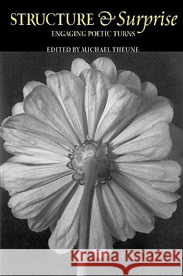 Structure & Surprise: Engaging Poetic Turns Michael Theune 9780915924271