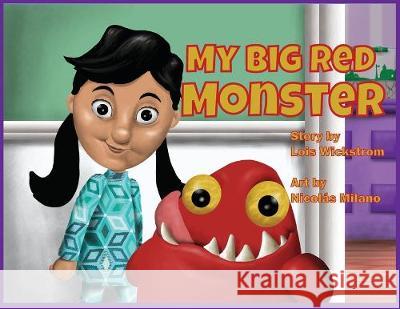 My Big Red Monster (paper) Lois Wickstrom Nicolas Milano 9780916176518