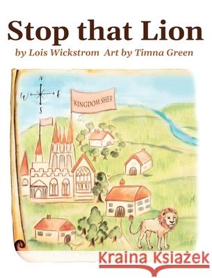 Stop That Lion (8 x 10 hardcover) Lois Wickstrom Timna Green 9780916176648 Look Under Rocks