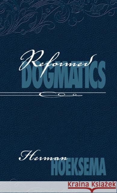 Reformed Dogmatics (Volume 2) Herman Hoeksema 9780916206772