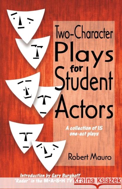 Two-Character Plays for Student Actors Robert Mauro Gary Burghoff 9780916260538 
