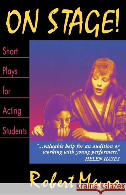 On Stage! Short Plays for Acting Students: Twenty-Four One Act Plays for Performance Mauro, Roger 9780916260675 Meriwether Publishing