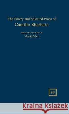 The Poetry and Selected Prose of Camillo Sbarbaro Camillo Sbarbaro Vittorio Felaco Vittorio Felaco 9780916379193