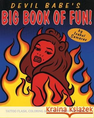 Devil Babe's Big Book of Fun Samaras, Isabel 9780916397524 Manic D Press