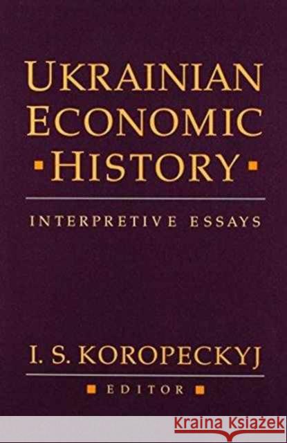 Ukrainian Economic History: Interpretive Essays Koropeckyj, I. S. 9780916458355 Harvard Ukrainian Research Institute