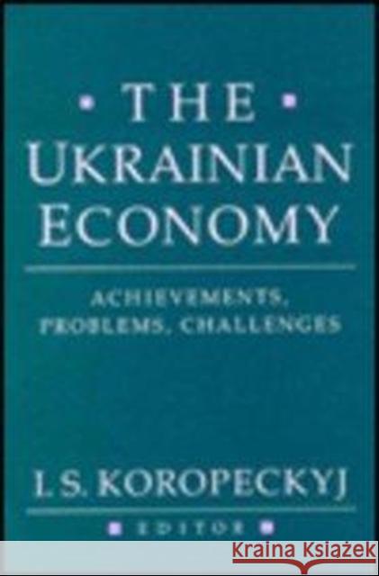 The Ukrainian Economy - Achievements, Problems, Challenges I. S. Koropeckyj 9780916458515 Harvard Ukrainian Research Institute