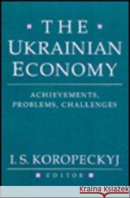 The Ukrainian Economy: Achievements, Problems, Challenges Koropeckyj, I. S. 9780916458577 Harvard Ukrainian Research Institute