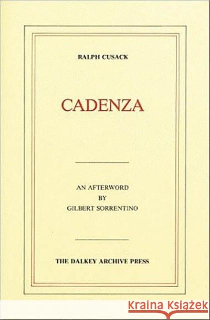 Cadenza Ralph Cusack Gilbert Sorrentino Gilbert Sorrentino 9780916583057 Dalkey Archive Press