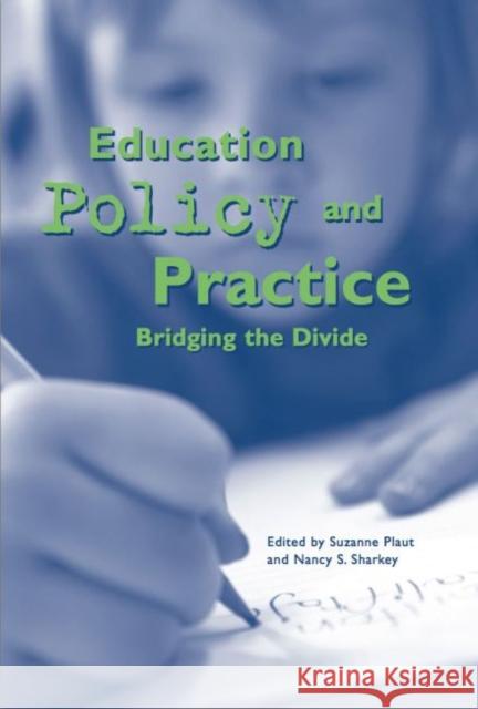 Education Policy and Practice: Bridging the Divide Plaut, Suzanne 9780916690403 Harvard Education PR