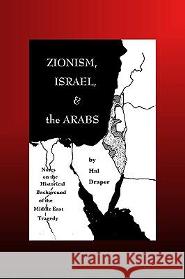 Zionism, Israel and the Arabs Ernie Haberkern, Hal Draper 9780916695095 Center for Socialist History