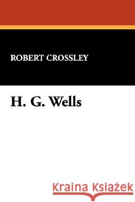 H.G. Wells Crossley, Robert 9780916732509 Borgo Press