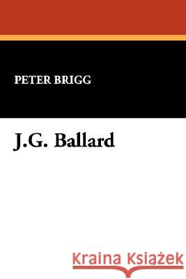 J.G. Ballard Brigg, Peter 9780916732837 Borgo Press