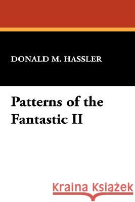 Patterns of the Fantastic II Donald M. Hassler 9780916732875 Borgo Press
