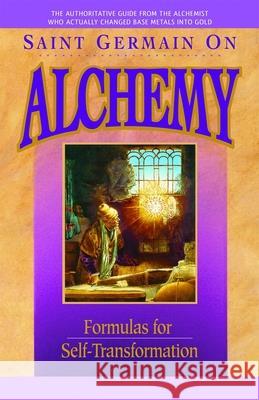 Saint Germain on Alchemy: Formulas for Self-Transformation Saint-Germain                            Mark L. Prophet Elizabeth Clare Prophet 9780916766689 Summit University Press