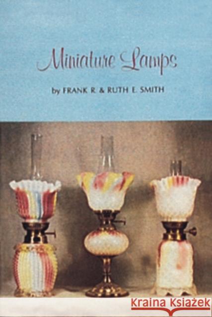 Miniature Lamps Frank Smith Ruth Smith 9780916838447 Schiffer Publishing