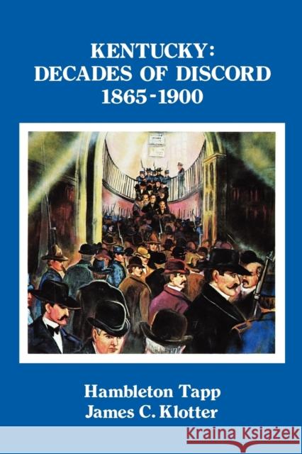 Kentucky: Decades of Discord, 1865-1900 Tapp, Hambleton 9780916968366 University Press of Kentucky