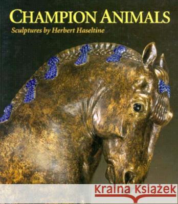 Champion Animals: Sculptures by Herbert Haseltine Malcolm Cormack 9780917046438