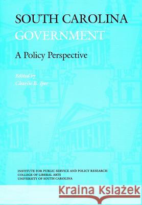 South Carolina Government: A Policy Perspective Charlie B. Tyer 9780917069130 University of South Carolina Press